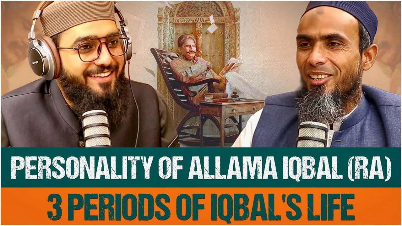 PERSONALITY OF ALLAMA IQBAL (RA) 3 PERIODS OF IQBAL'S LIFE | Podcast Aap ki Baat
